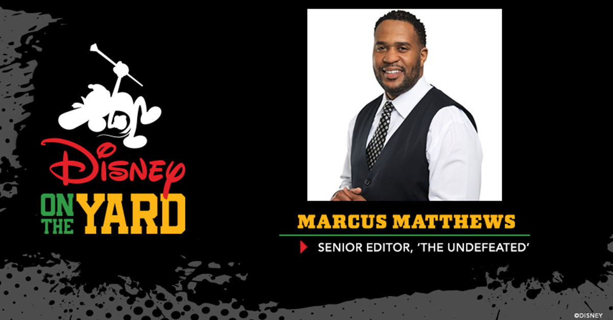 Photo of Marcus Matthews, Text: Disney on the Yard Marcus Matthews Senior Editor, 'The Undefeated'