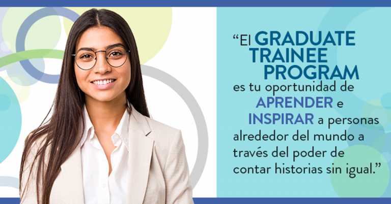 Headshot of Latina woman, Text: El Graduate Trainee Program est tu oportunidad de aprender r inspirar a personas alrededor del mundo a traves del poder de contar historias sin igual.