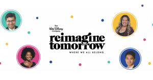 Four circles with headshots of diverse people, Text: The Walt Disney Company Reimagine Tomorrow Where We All Belong