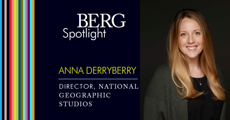 Photo of Anna Derryberry, Text: BERG Spotlight Anna Derryberry Director, National Geographic Studios