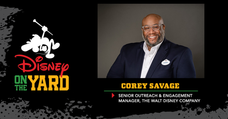 Headshot of Corey Savage, Text: Corey Savage Senior Outreach & Engagement Manager, The Walt Disney Company Disney on the Yard