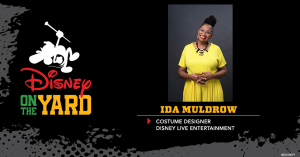 Photo of Ida Muldrow, Text: Disney on the Yard Ida Muldrow Costume Designer Disney Live Entertainment