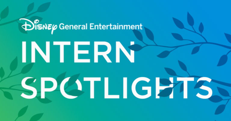 Text: Disney General Entertainment Intern Spotlights