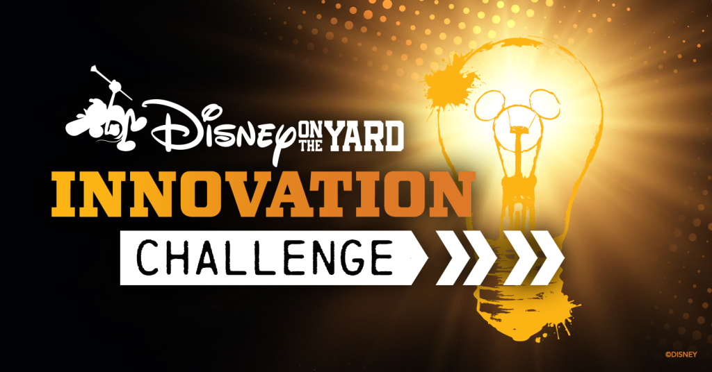 Disney on the Yard Innovation Challenge